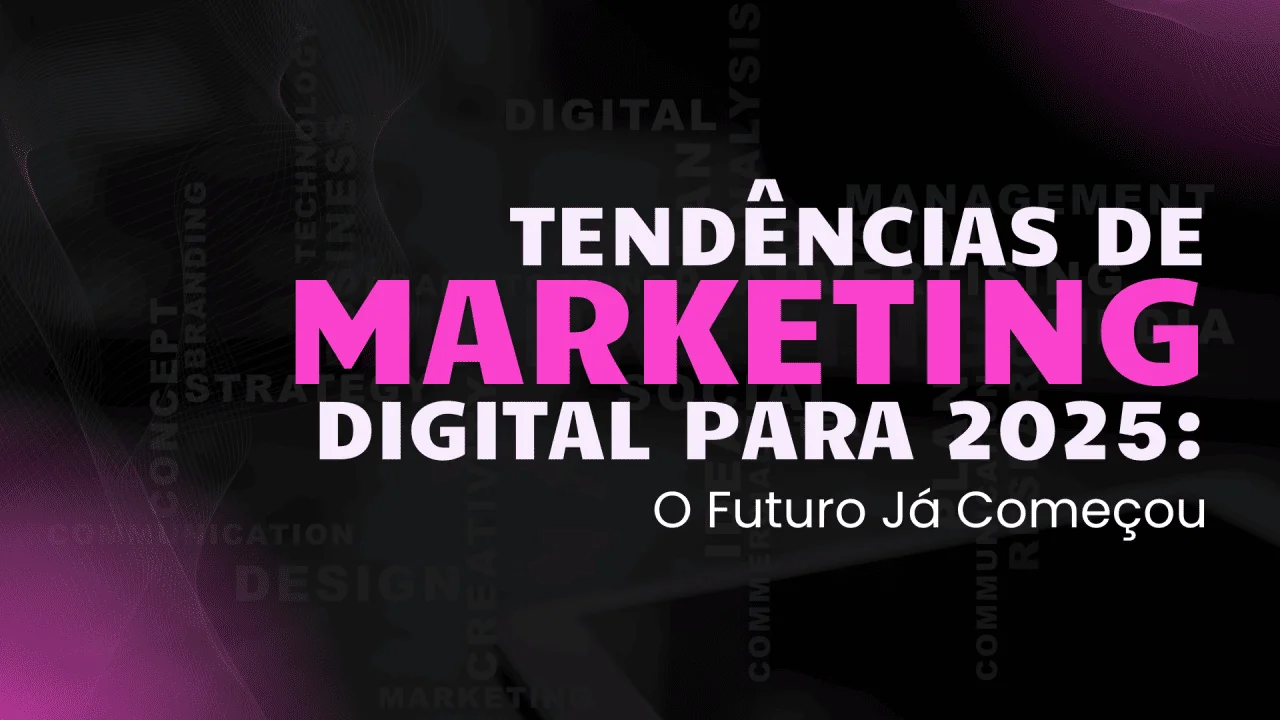 O Futuro do Marketing Digital Tendências Disruptivas que Irão Transformar o Mercado em 2025